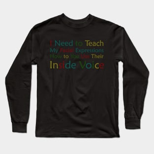 i need to teach my facial expressions. how to you use their inside voice Long Sleeve T-Shirt